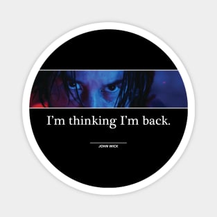 JOHN WICK - I'M THINKING I'M BACK Magnet